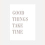 good things take time poster beige typography